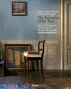 The Invention of the Past: Interior Design and Architecture of Studio Peregalli