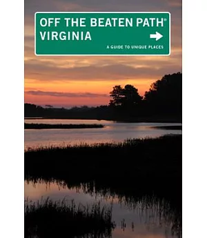 Off the Beaten Path Virginia: A Guide to Unique Places