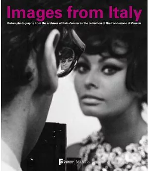 Images from Italy: Italian Photography from the Archives of Italo Zannier in the Collection of the Fondazione di Venezia