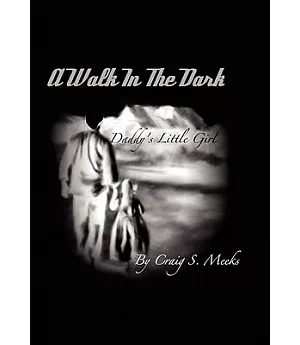 Walk in the Dark: Daddy’s Little Girl