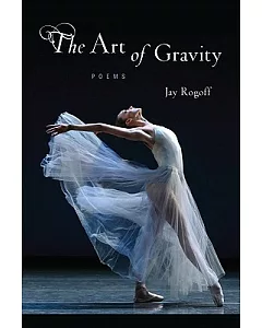 The Art of Gravity: Poems