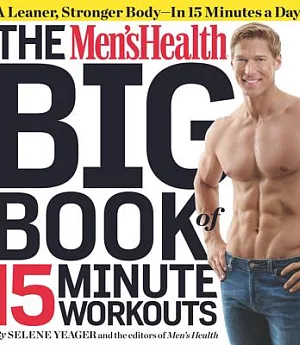 The Men’s Health Big Book of 15 Minute Workouts