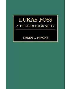 Lukas Foss: A Bio-Bibliography