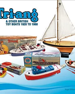 British Toy Boats 1920 Onward: A Pictorial Tribute