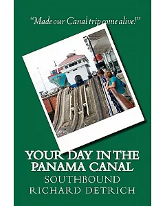 Your Day in the Panama Canal - Southbound: Everything You Need to Get the Most Out of Your Panama Canal Experience