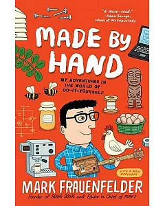 Made by Hand: My Adventures in the World of Do-it-yourself