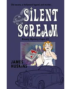 Silent Scream: A Groovy Mystery Caper