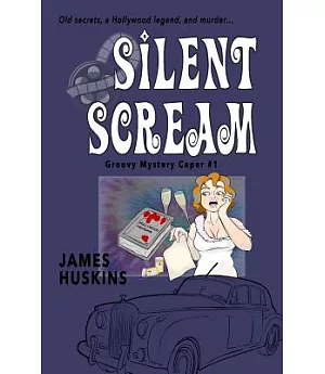 Silent Scream: A Groovy Mystery Caper