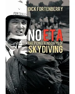 No Eta: The Pioneering Days of Skydiving