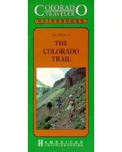 Colorado Traveler: Day Hikes on the Colorado Trail