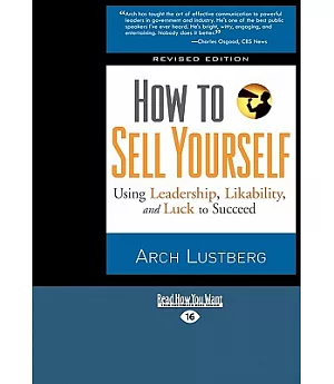 How to Sell Yourself: Using Leadership, Likability, and Luck to Succeed: Easyread Large Edition