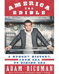 America the Edible: A Hungry History, from Sea to Dining Sea