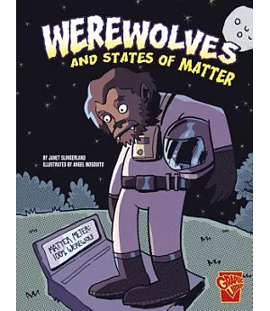 Werewolves and States of Matter