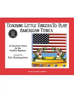 Teaching Little Fingers to Play American Tunes: Early Elementary Level