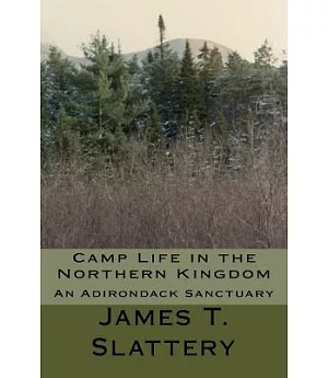Camp Life in the Northern Kingdom: An Adirondack Sanctuary