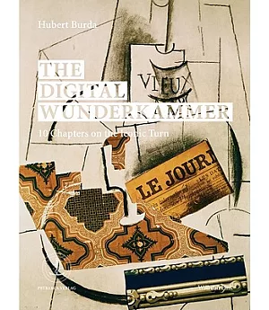 The Digital Wunderkammer: 10 Chapters on the Iconic Turn