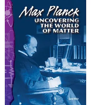 Max Planck: Uncovering the World of Matter