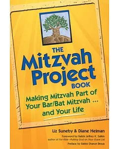 The Mitzvah Project Book: Making Mitzvah Part of Your Bar/Bat Mitzvah…and Your Life