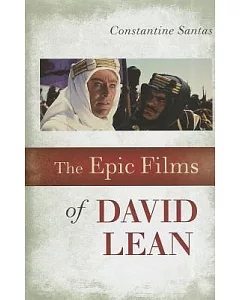 The Epic Films of David Lean