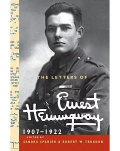 The Letters of Ernest Hemingway: 1907-1922