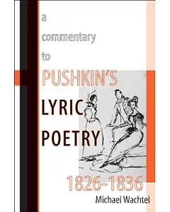 A Commentary to Pushkin’s Lyric Poetry, 1826-1836