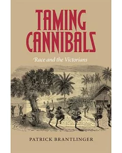 Taming Cannibals: Race and the Victorians