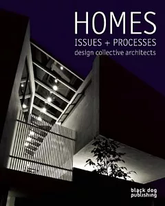 Homes Issues + Processes: Design Collective Architects