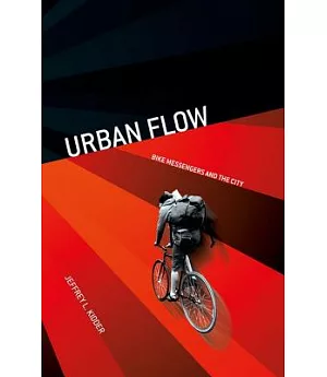 Urban Flow: Bike Messengers and the City