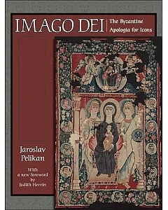 Imago Dei: The Byzantine Apologia for Icons