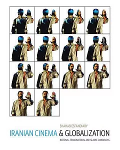 Iranian Cinema and Globalization: National, Transnational and Islamic Dimensions