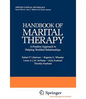 Handbook of Marital Therapy: A Positive Approach to Helping Troubled Relationships/Includes Client’s Workbook