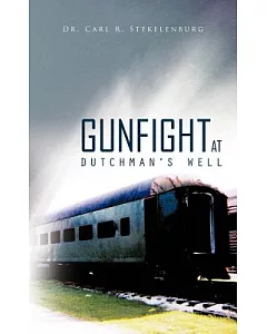 Gunfight at Dutchaman’s Well