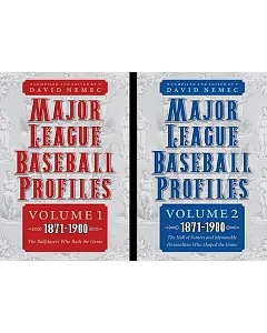 Major League Baseball Profiles, 1871-1900: The Ballplayers Who Built the Game