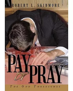 Pay or Pray: The Odd Threesomes