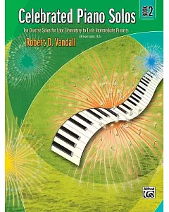 Celebrated Piano Solos: Ten Diverse Solos From Late Elementary to Early Intermediate Pianists: UK Exam Grades 1&2