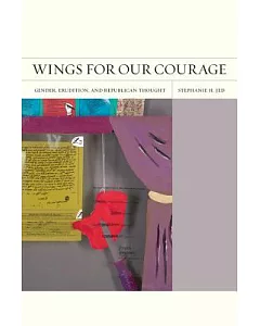 Wings for Our Courage: Gender, Erudition, and Republican Thought