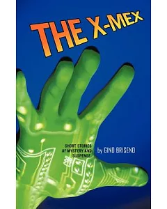 The X-Mex: Short Stories of Mistery and Suspense