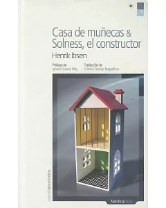 Casa de munecas & Solness, el constructor / The Doll’s House & The Master Builder
