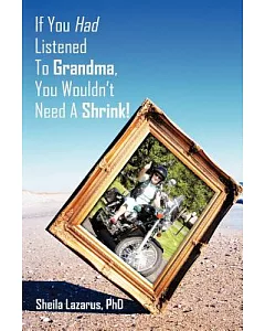 If You Had Listened to Grandma, You Wouldn’t Need a Shrink!
