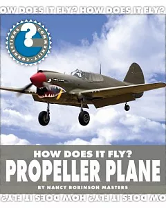 How Does It Fly?: Propeller Plane