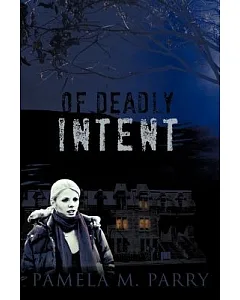 Of Deadly Intent: A Mystery Novel Set in Victoria, Canada