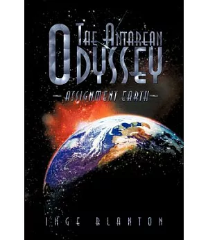 The Antarean Odyssey: Assignment Earth