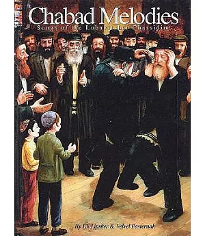 Chabad Melodies: The Songs of the Lubavitcher Chassidim