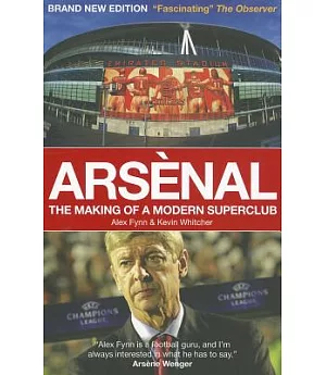Arsenal: The Making of a Modern Superclub