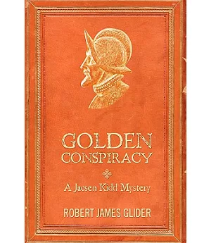 Golden Conspiracy: A Jacsen Kidd Mystery