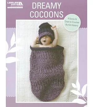 Dreamy Cocoons: 6 Sacks & Caps to Crochet