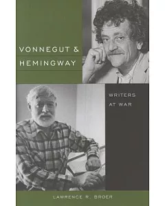 Vonnegut and Hemingway: Writers at War