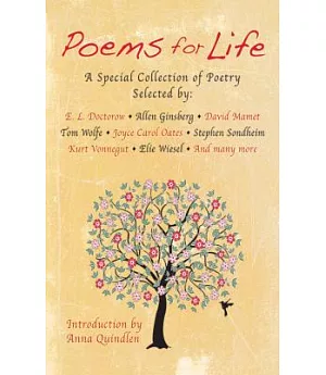 Poems for Life: A Special Collection of Poetry Selected by: E. L. Doctorow, Allen Ginsberg, David Mamet, Tom Wolfe, Joyce carol