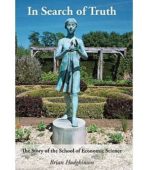 In Search of Truth: The Story of the School of Economic Science