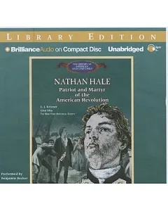 Nathan Hale: Patriot and Martyr of the American Revolution, Library Edition